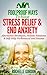 Stress Relief and End Anxiety: Alternative Strategies, Holistic Solutions & Self-Help For Renewal and Success ("Foolproof Ways Series" Book 2)