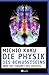 Die Physik des Bewusstseins by Michio Kaku