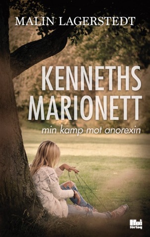 Kenneths marionett : min kamp mot anorexin (Hardcover)