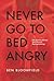 Never Go to Bed Angry: The ...