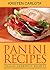 Panini Recipes: Italian Sandwich Secrets