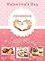 Valentine's Day Cookbook: 50 Delicious Valentine's Day Recipes (Holiday Recipes Book 4)