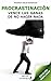Procrastinación: Vence las ganas de no hacer nada (edición ampliada) (Spanish Edition)