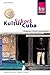 Reise Know-How KulturSchock Cuba: Alltagskultur, Tradition, Verhaltensregeln, Religion, Tabus, Mann und Frau, Stadt- und Landleben (German Edition)