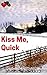 Kiss Me, Quick (Texas Kisses, #1)