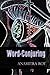 Word-Conjuring