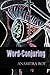 Word-Conjuring
