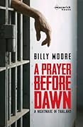 A Prayer Before Dawn: A Nightmare In Thailand