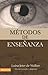 Métodos de enseñanza (nueva edición) (Spanish Edition)