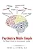 Psychiatry Made Simple: Dr. Pete’s Guide to Your Mental Health