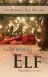 The Wrong Elf: Xtended Version