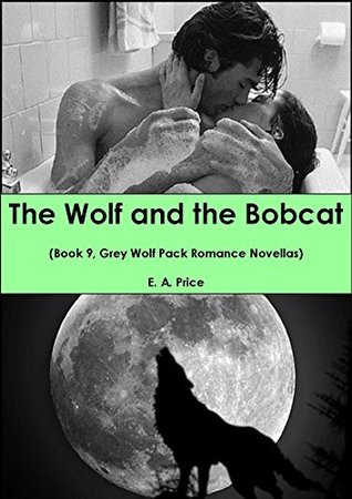 The Wolf and the Bobcat (Grey Wolf Pack, #9)