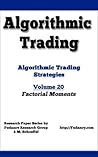 Algorithmic Trading - Algorithmic Trading Strategies - Factorial Moments - volume 20