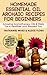 Homemade Essential Oil Recipe Guide For Beginners by Nathaniel Wake