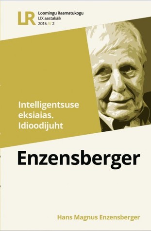 Intelligentsuse eksiaias. Idioodijuht (Loomingu Raamatukogu, #2/2015)