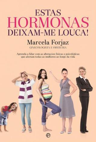 Estas Hormonas Deixam-me Louca!