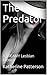 The Predator (A STEAMY Lesbian Erotica)