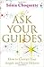 Ask Your Guides - How To Contact Your Angels & Spirit Guides