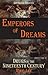 Emperors of Dreams by Mike   Jay