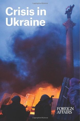 Crisis in Ukraine (FOREIGN AFFAIRS ANTHOLOGY SERIES)