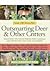 Outsmarting Deer & Other Cr...