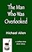 The Man Who Was Overlooked