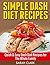 Simple Dash Diet Recipes Quick & Easy Dash Diet Recipes for The Whole Family