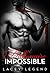 Billionaire Impossible by Lacey Legend