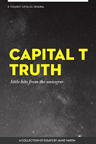 Capital T Truth: Little Hits from the Universe (Kindle Edition)