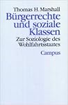Bürgerrechte und soziale Klassen. Zur Soziologie des Wohlfahrtsstaates.