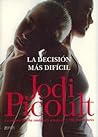 La decisión más difícil by Jodi Picoult