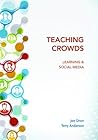 Teaching Crowds: Learning and Social Media (Issues in Distance Education) Teaching Crowds: Learning and Social Media (Issues in Distance Education)