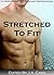 Stretched To Fit
