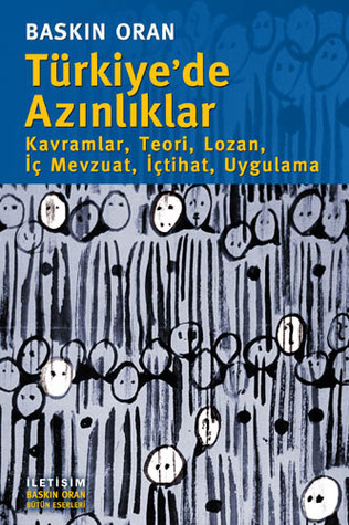 Türkiye'de Azınlıklar: Kavramlar, Teori, Lozan, İç Mevzuat, İçtihat, Uygulama (Paperback)