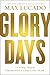 Glory Days by Max Lucado