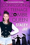 Confessions of a Teenage Zombie Queen