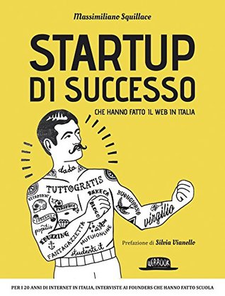 Startup di successo che hanno fatto il web in Italia (Italian Edition)