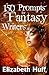 150 Prompts For Fantasy Wri...