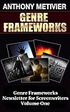 Genre Frameworks Newsletter for Screenwriters Genre Frameworks Newsletter for Screenwriters