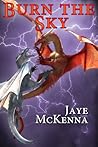 Burn the Sky by Jaye McKenna