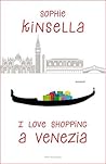I love shopping a Venezia by Sophie Kinsella