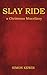 Slay Ride: a Christmas Misc...