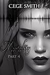 Mortality: Part Four