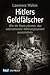 Hitlers Geldfälscher: Wie d...