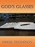 God's Glasses by Derek Thompson