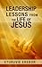 Leadership Lessons from the Life of Jesus