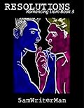Resolutions: Romancing Liam, Book 3