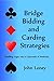 Bridge Bidding and Carding Strategies