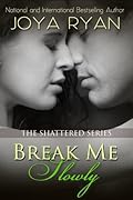 Break Me Slowly