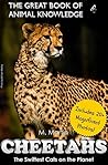 Cheetahs: The Fastest Cats on the Planet (The Great Book of Animal Knowledge (includes 20+ magnificent photos!) 4)